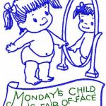 More information about "Mondays Child is Fair of Face free embroidery design"