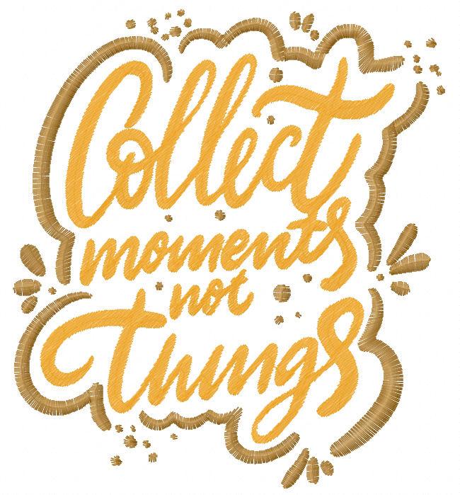 Collect moments not things free embroidery design